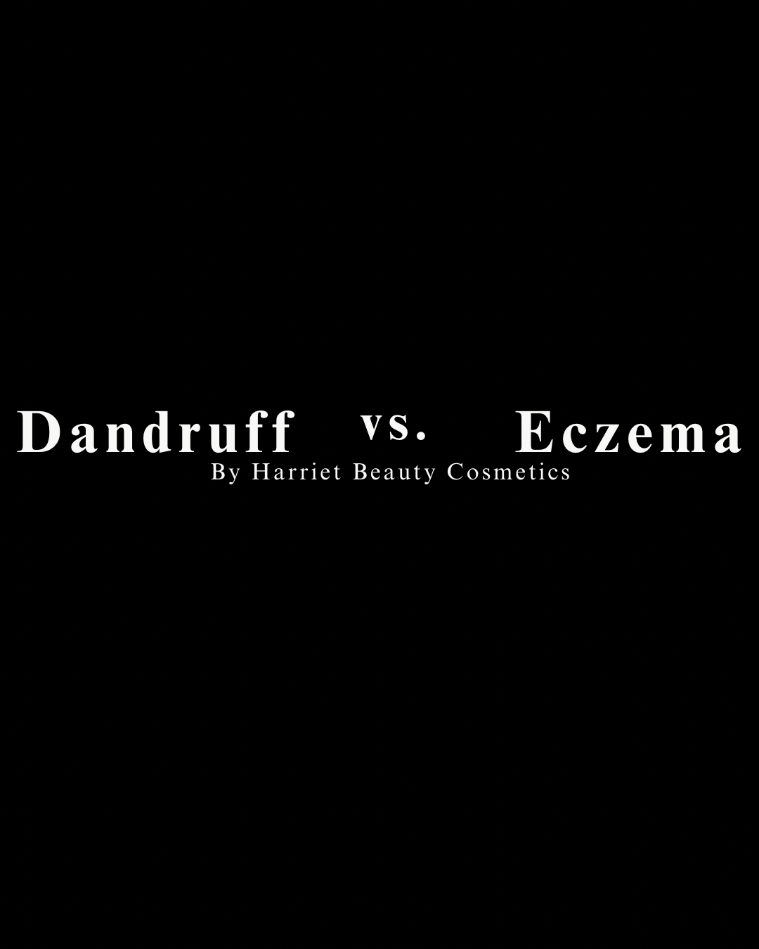 Dandruff vs. Scalp Eczema